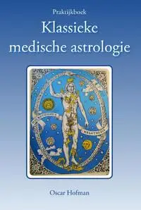 Praktijkboek Klassieke Medische Astrologie